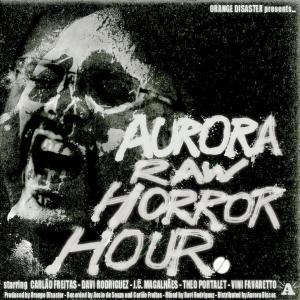 AURORA RAW HORROR HOUR